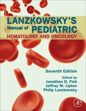 Fish / Lipton / Lanzkowsky |  Lanzkowsky's Manual of Pediatric Hematology and Oncology | Buch |  Sack Fachmedien