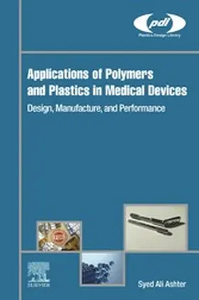 Ashter |  Applications of Polymers and Plastics in Medical Devices | eBook | Sack Fachmedien
