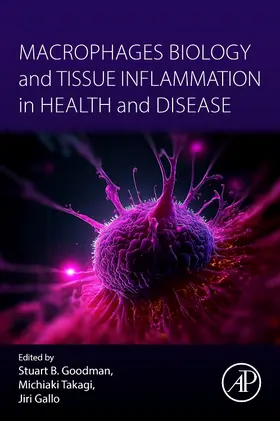 Goodman / Takagi / Gallo |  Macrophages Biology and Tissue Inflammation in Health and Disease | Buch |  Sack Fachmedien