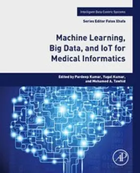 Kumar / Tawhid / Xhafa |  Machine Learning, Big Data, and IoT for Medical Informatics | eBook | Sack Fachmedien