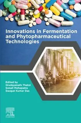 Thatoi / Mohapatra / Kumar Das BPharm |  Innovations in Fermentation and Phytopharmaceutical Technologies | eBook | Sack Fachmedien