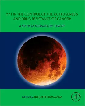 Bonavida |  Yy1 in the Control of the Pathogenesis and Drug Resistance of Cancer | Buch |  Sack Fachmedien