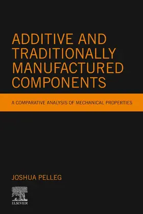Pelleg |  Additive and Traditionally Manufactured Components | eBook | Sack Fachmedien