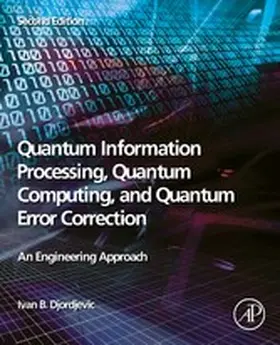 Djordjevic |  Quantum Information Processing, Quantum Computing, and Quantum Error Correction | eBook | Sack Fachmedien
