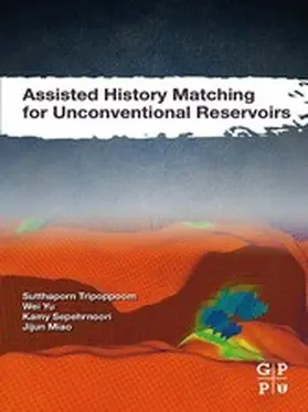 Tripoppoom / Yu / Sepehrnoori |  Assisted History Matching for Unconventional Reservoirs | eBook | Sack Fachmedien