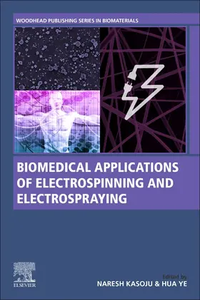 Kasoju / Ye | Biomedical Applications of Electrospinning and Electrospraying | Buch | 978-0-12-822476-2 | sack.de