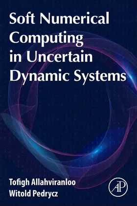 Allahviranloo / Pedrycz | Soft Numerical Computing in Uncertain Dynamic Systems | Buch | 978-0-12-822855-5 | www2.sack.de