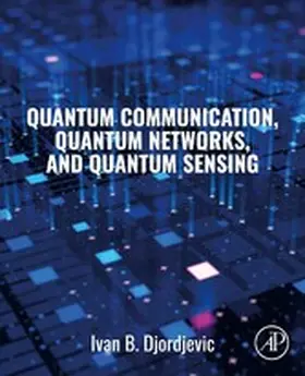 Djordjevic | Quantum Communication, Quantum Networks, and Quantum Sensing | E-Book | sack.de