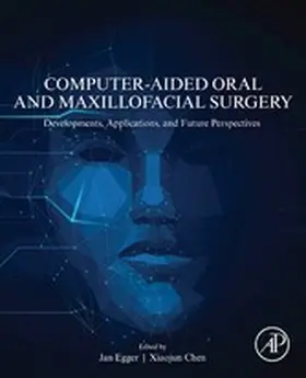 Egger / Chen | Computer-Aided Oral and Maxillofacial Surgery | E-Book | sack.de