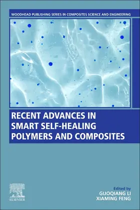 Li / Feng | Recent Advances in Smart Self-Healing Polymers and Composites | Buch | 978-0-12-823472-3 | sack.de
