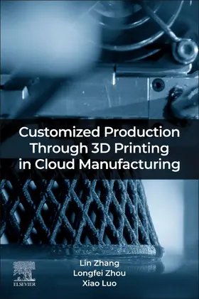 Zhang / Zhou / Xiao |  Customized Production Through 3D Printing in Cloud Manufacturing | Buch |  Sack Fachmedien