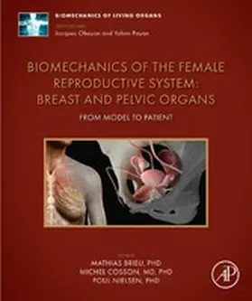 Brieu Ph. D / Brieu / Cosson Ph. D |  Biomechanics of the Female Reproductive System: Breast and Pelvic Organs | eBook | Sack Fachmedien