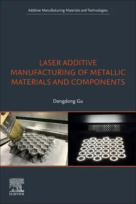 Gu |  Laser Additive Manufacturing of Metallic Materials and Components | Buch |  Sack Fachmedien