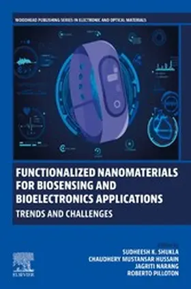 Shukla / Mustansar Hussain / Narang |  Functionalized Nanomaterials for Biosensing and Bioelectronics Applications | eBook | Sack Fachmedien