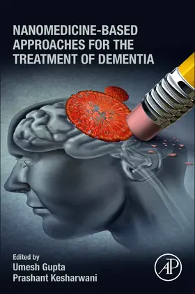 Gupta / Kesharwani |  Nanomedicine-Based Approaches for the Treatment of Dementia | Buch |  Sack Fachmedien