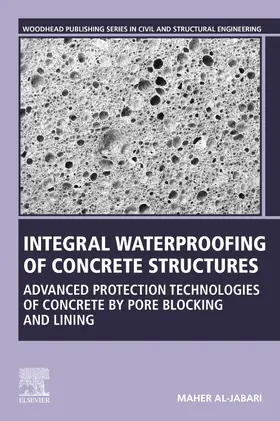 Al-Jabari | Integral Waterproofing of Concrete Structures | Buch | 978-0-12-824354-1 | sack.de