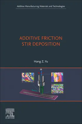 Yu | Additive Friction Stir Deposition | Buch | 978-0-12-824374-9 | sack.de