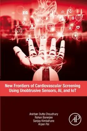Dutta Choudhury / Banerjee / Kimbahune | New Frontiers of Cardiovascular Screening using Unobtrusive Sensors, AI, and IoT | E-Book | sack.de