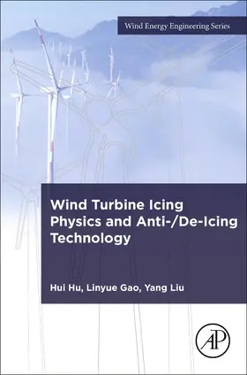 Hu / Gao / Liu |  Wind Turbine Icing Physics and Anti-/De-Icing Technology | Buch |  Sack Fachmedien