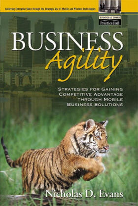 Evans |  Business Agility: Strategies for Gaining Competitive Advantage Through Mobile Business Solutions | Buch |  Sack Fachmedien
