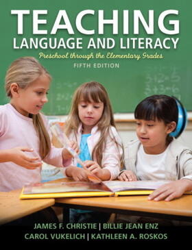 Christie / Enz / Vukelich |  Teaching Language and Literacy | Buch |  Sack Fachmedien