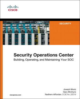 Muniz / Mcintyre / Alfardan |  Security Operations Center: Building, Operating, and Maintaining your SOC | Buch |  Sack Fachmedien