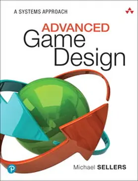 Sellers | Advanced Game Design: A Systems Approach | Buch | 978-0-13-466760-7 | sack.de