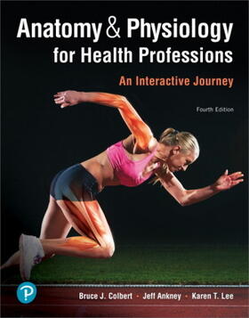 Colbert / Ankney / Lee |  Anatomy & Physiology for Health Professions: An Interactive Journey Plus Mylab Health Professions with Pearson Etext -- Access Card Package [With Acce | Buch |  Sack Fachmedien