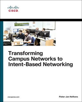 Nefkens | Transforming Campus Networks to Intent-Based Networking | Buch | 978-0-13-546633-9 | www2.sack.de
