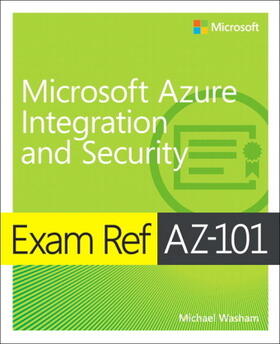 Washam |  Exam Ref Az-101 Microsoft Azure Integration and Security | Buch |  Sack Fachmedien