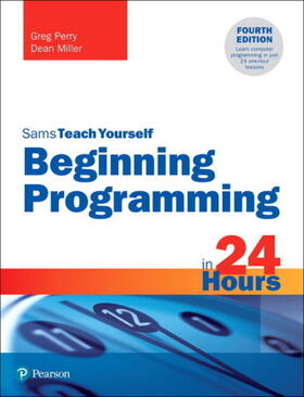 Perry / Miller |  Beginning Programming in 24 Hours, Sams Teach Yourself | Buch |  Sack Fachmedien