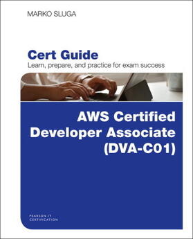 Sluga |  Aws Certified Developer - Associate (Dva-C01) Cert Guide | Buch |  Sack Fachmedien