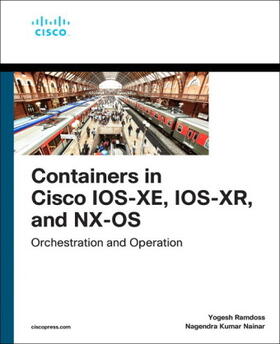 Ramdoss / Nainar |  Containers in Cisco Ios-Xe, Ios-Xr, and Nx-OS | Buch |  Sack Fachmedien