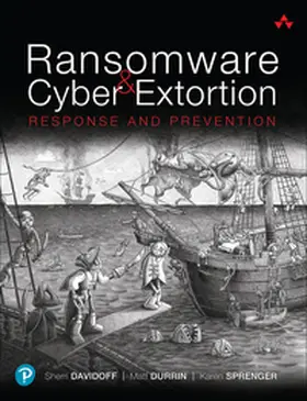 Davidoff / Durrin / Sprenger |  Ransomware and Cyber Extortion: Response and Prevention | Buch |  Sack Fachmedien
