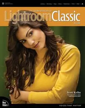 Kelby |  The Adobe Photoshop Lightroom Classic Book | Buch |  Sack Fachmedien