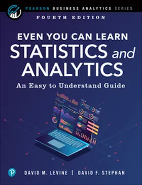 Levine / Stephan | Even You Can Learn Statistics and Analytics: An Easy to Understand Guide | Buch | 978-0-13-765476-5 | www2.sack.de