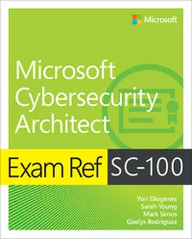 Diogenes / Young / Simos |  Exam Ref SC-100 Microsoft Cybersecurity Architect | Buch |  Sack Fachmedien
