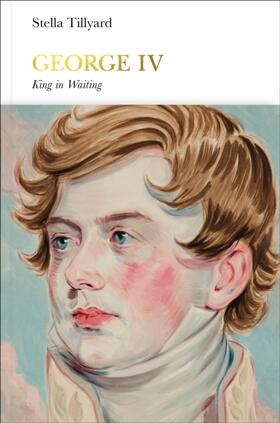 Tillyard | George IV (Penguin Monarchs) | Buch | 978-0-14-197885-7 | sack.de