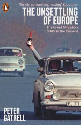 Gatrell |  The Unsettling of Europe | Buch |  Sack Fachmedien