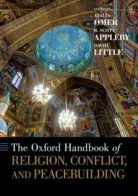 Omer / Appleby / Little |  The Oxford Handbook of Religion, Conflict, and Peacebuilding | Buch |  Sack Fachmedien