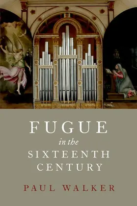 Walker | Fugue in the Sixteenth Century | Buch | 978-0-19-005619-3 | sack.de