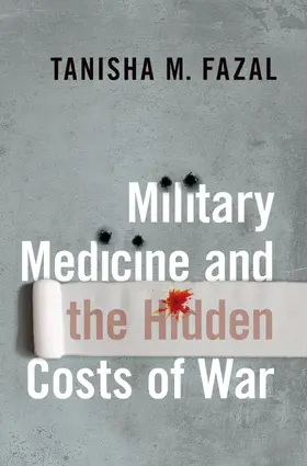 Fazal |  Military Medicine and the Hidden Costs of War | Buch |  Sack Fachmedien