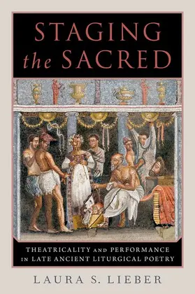 Lieber | Staging the Sacred | Buch | 978-0-19-006546-1 | www2.sack.de