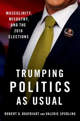 Boatright / Sperling |  Trumping Politics as Usual | Buch |  Sack Fachmedien