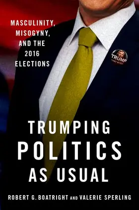 Boatright / Sperling |  Trumping Politics as Usual | Buch |  Sack Fachmedien
