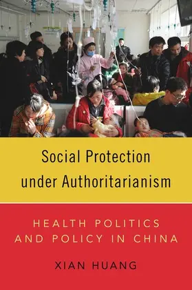 Huang | Social Protection Under Authoritarianism | Buch | 978-0-19-007364-0 | sack.de