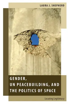 Shepherd |  Gender, Un Peacebuilding, and the Politics of Space | Buch |  Sack Fachmedien