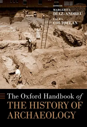Díaz-Andreu / Coltofean |  The Oxford Handbook of the History of Archaeology | Buch |  Sack Fachmedien