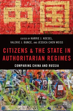 Bunce / Koesel / Weiss |  Citizens and the State in Authoritarian Regimes | Buch |  Sack Fachmedien