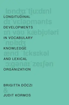 Dóczi / Kormos |  Longitudinal Developments in Vocabulary Knowledge and Lexical Organization | Buch |  Sack Fachmedien